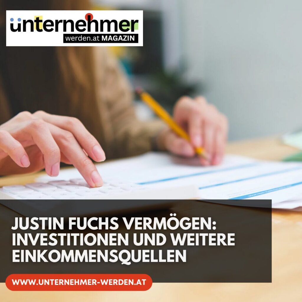 Justin Fuchs Vermögen: Investitionen und weitere Einkommensquellen Justin Fuchs Vermögen: Investitionen und weitere Einkommensquellen