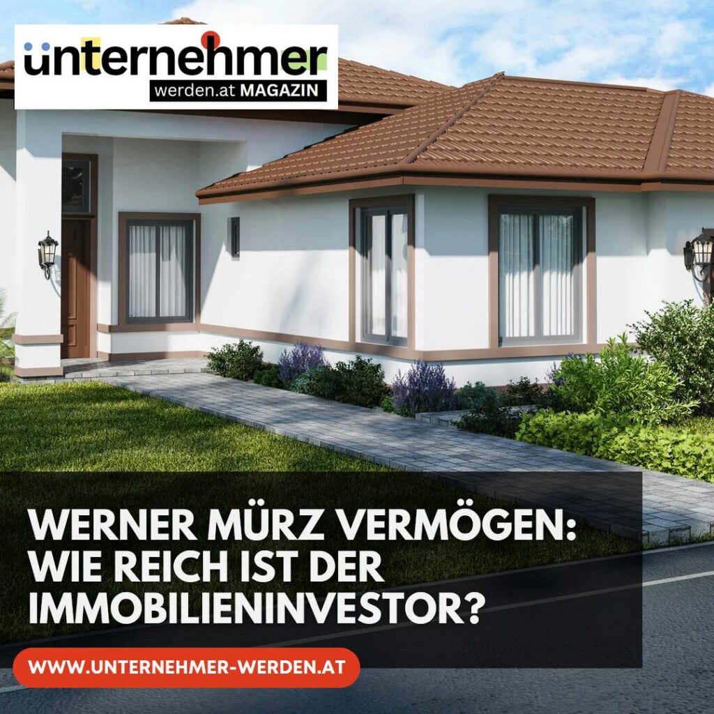 Werner Mürz Vermögen: Wie reich ist der Immobilieninvestor? Werner Mürz Vermögen: Wie reich ist der Immobilieninvestor?