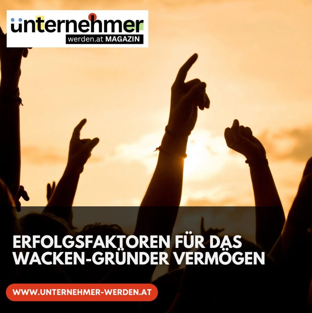 Erfolgsfaktoren für das Wacken-Gründer Vermögen