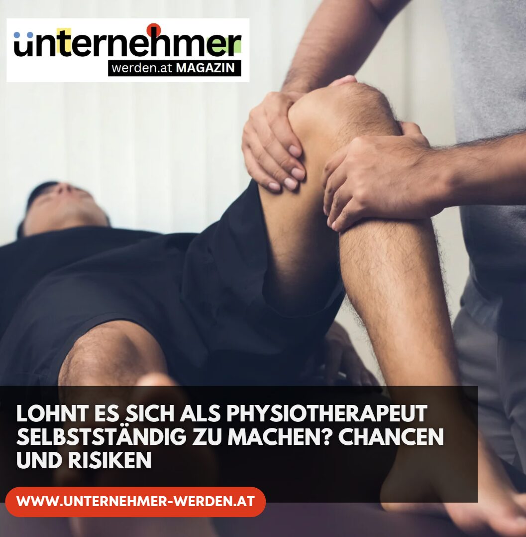 Lohnt es sich als Physiotherapeut selbstständig zu machen Chancen und Risiken