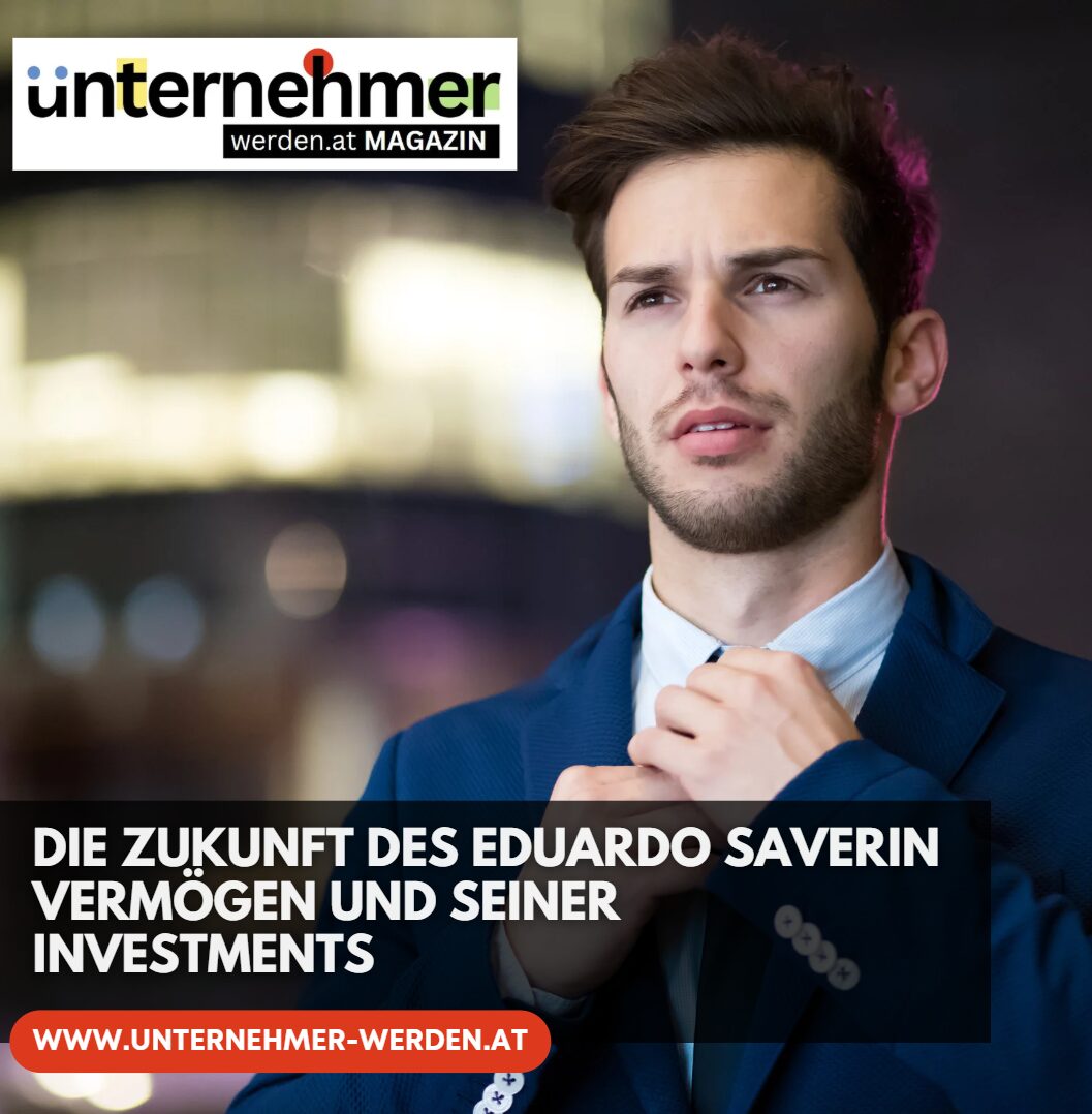 Die Zukunft des Eduardo Saverin Vermögen und seiner Investments Die Zukunft des Eduardo Saverin Vermögen und seiner Investments