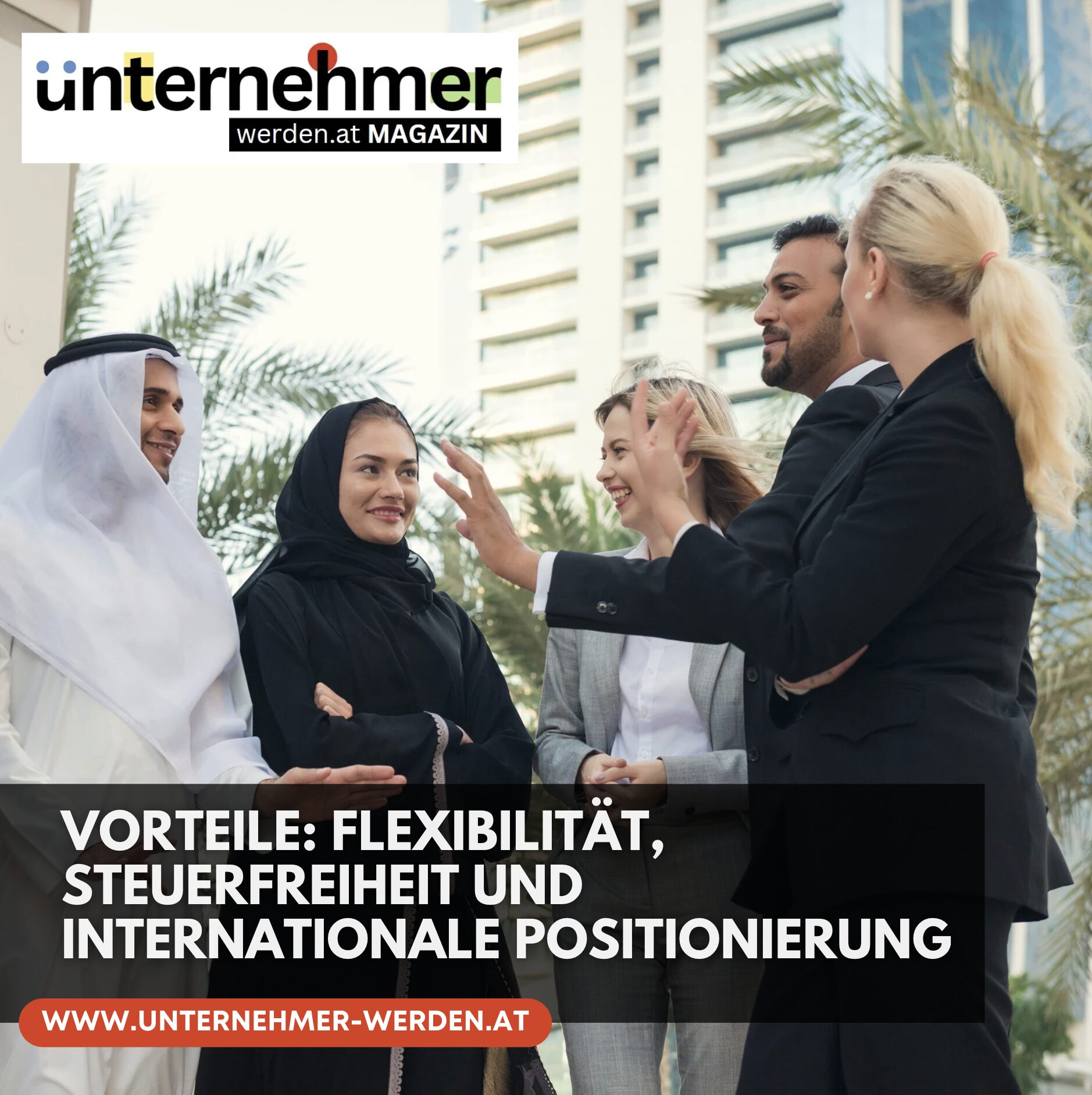 Vorteile: Flexibilität, Steuerfreiheit und internationale Positionierung Vorteile: Flexibilität, Steuerfreiheit und internationale Positionierung