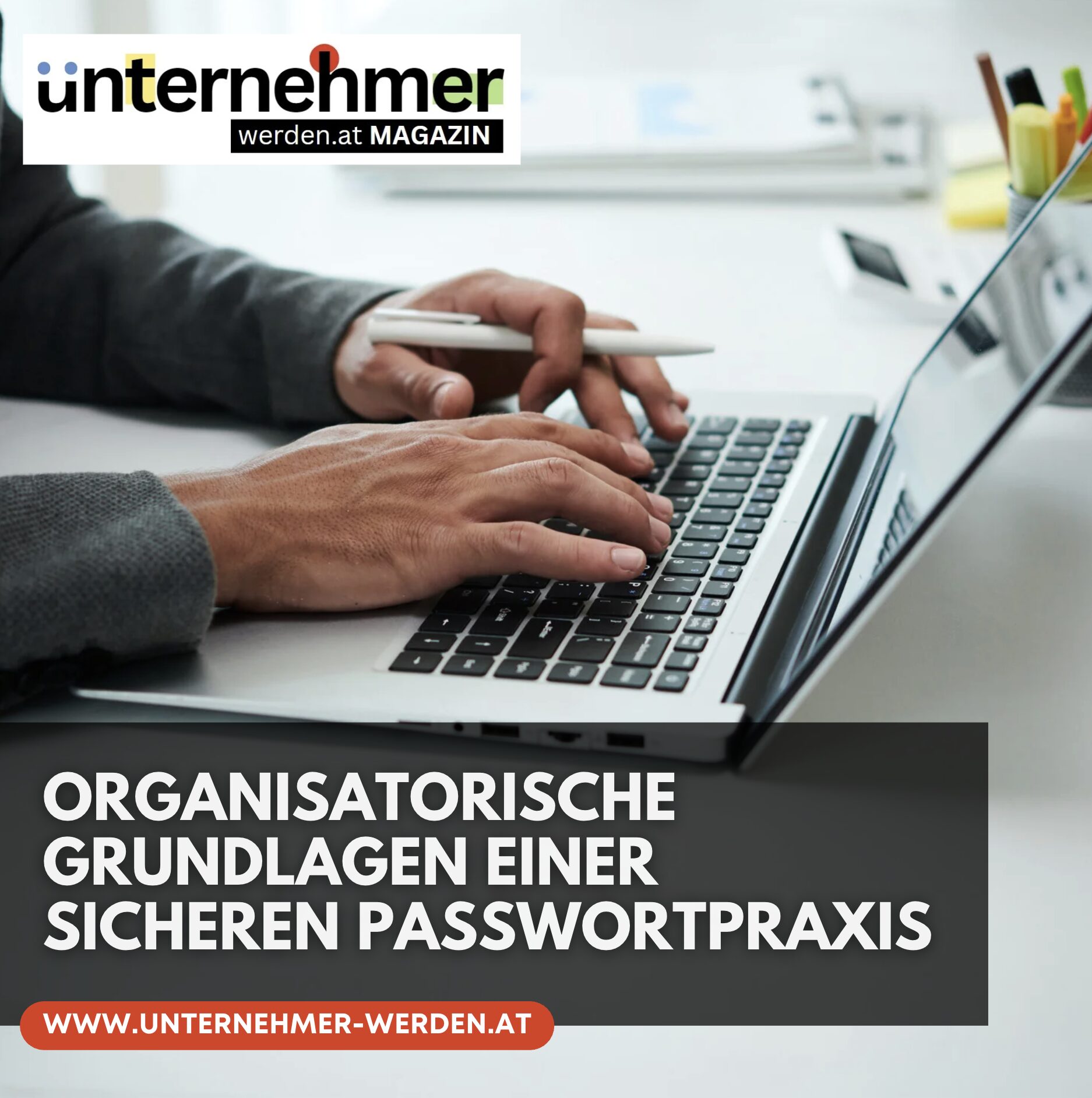 Organisatorische Grundlagen einer sicheren Passwortpraxis Organisatorische Grundlagen einer sicheren Passwortpraxis