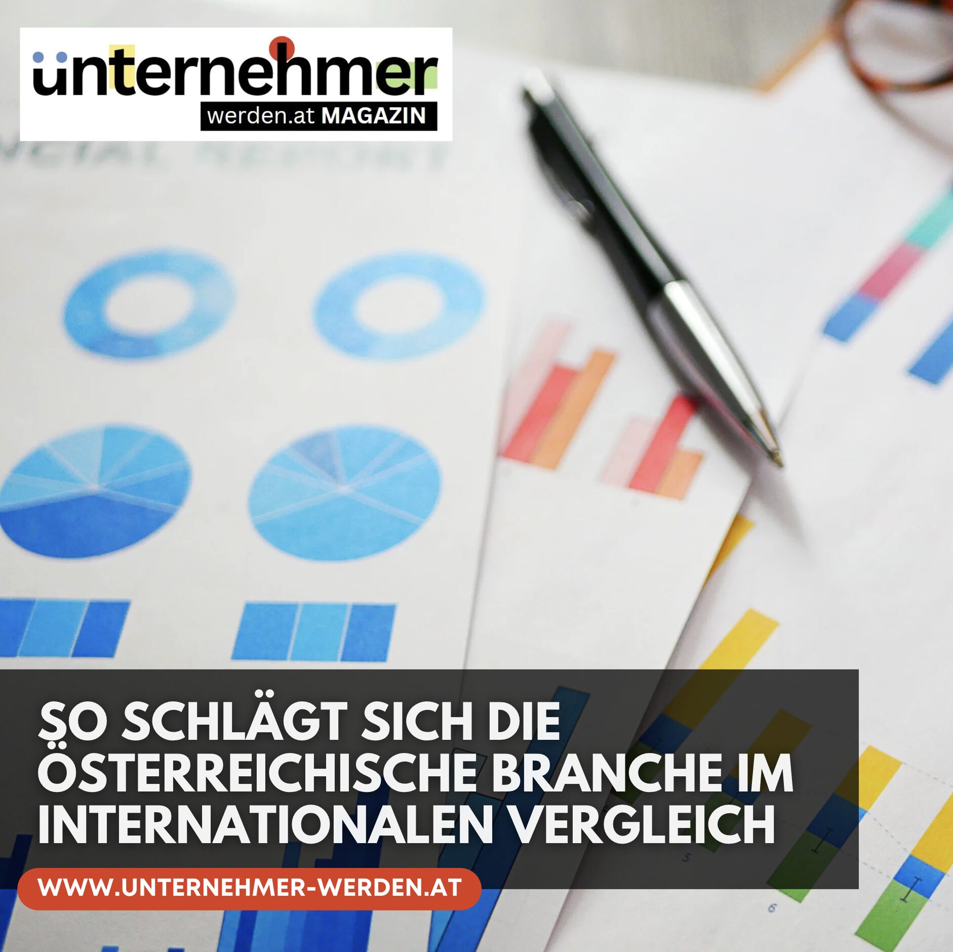 So schlägt sich die österreichische Branche im internationalen Vergleich So schlägt sich die österreichische Branche im internationalen Vergleich