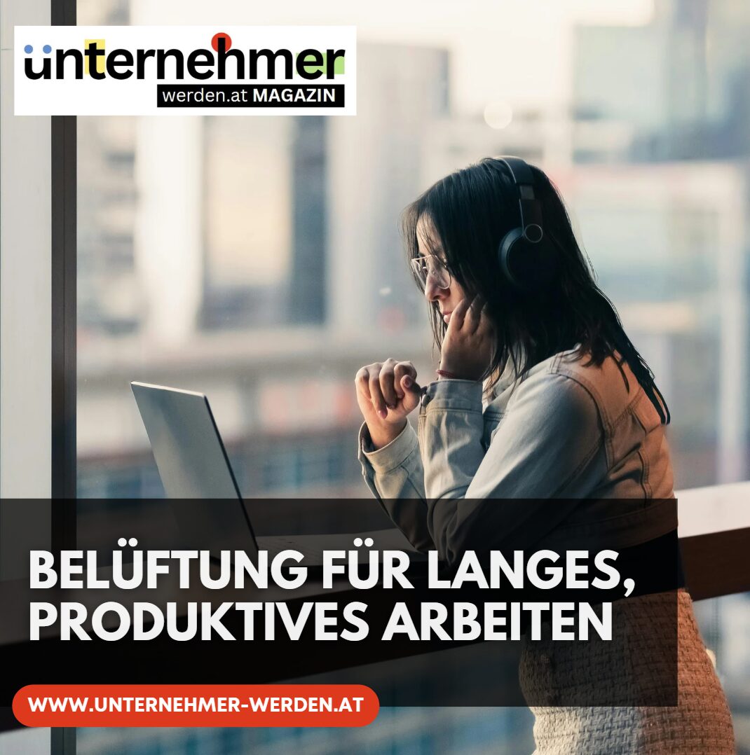 belüftung, langes produktives arbeiten