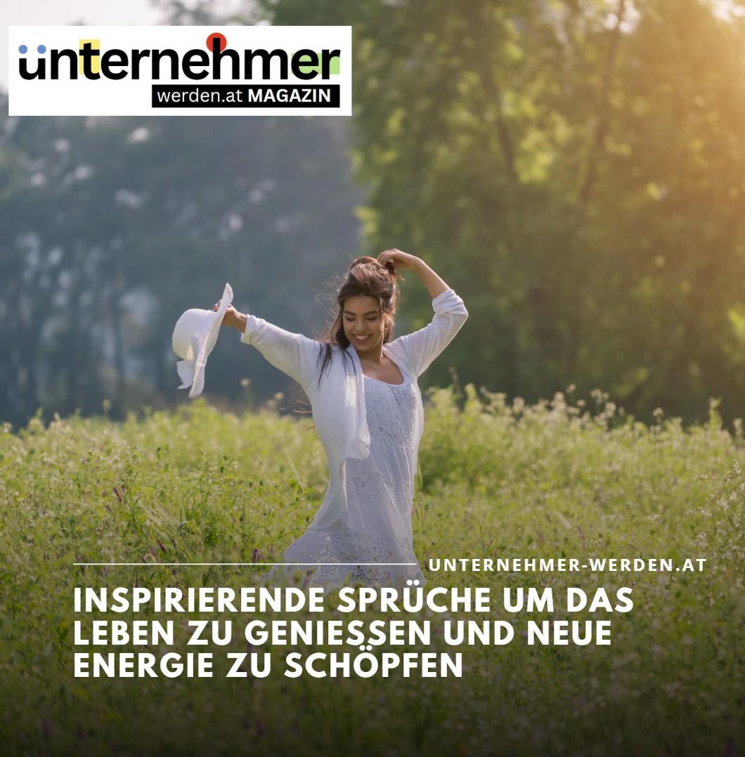 Inspirierende Sprüche um das Leben zu genießen und neue Energie zu schöpfen Inspirierende Sprüche um das Leben zu genießen und neue Energie zu schöpfen
