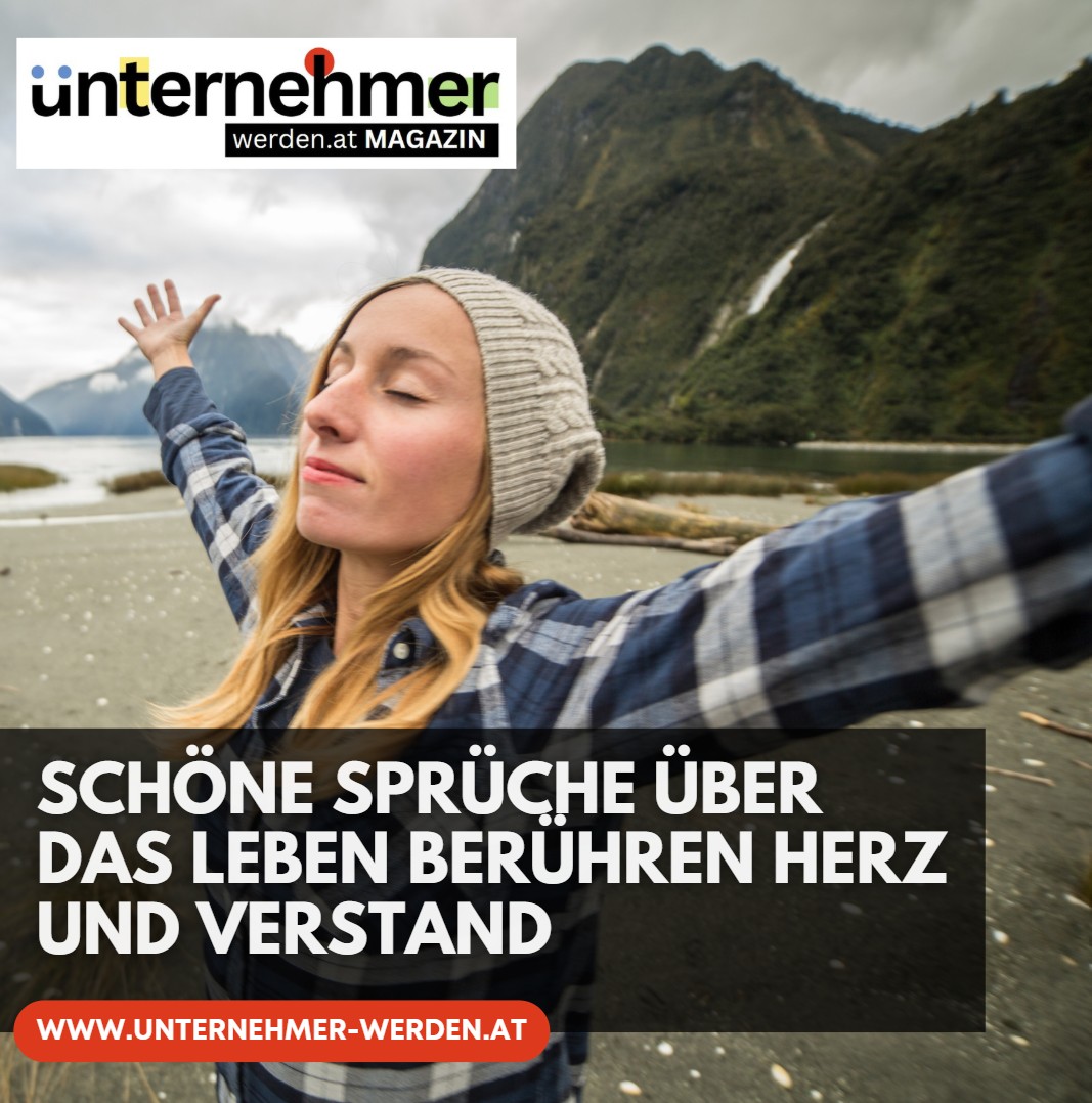 Schöne Sprüche über das Leben berühren Herz und Verstand Schöne Sprüche über das Leben berühren Herz und Verstand