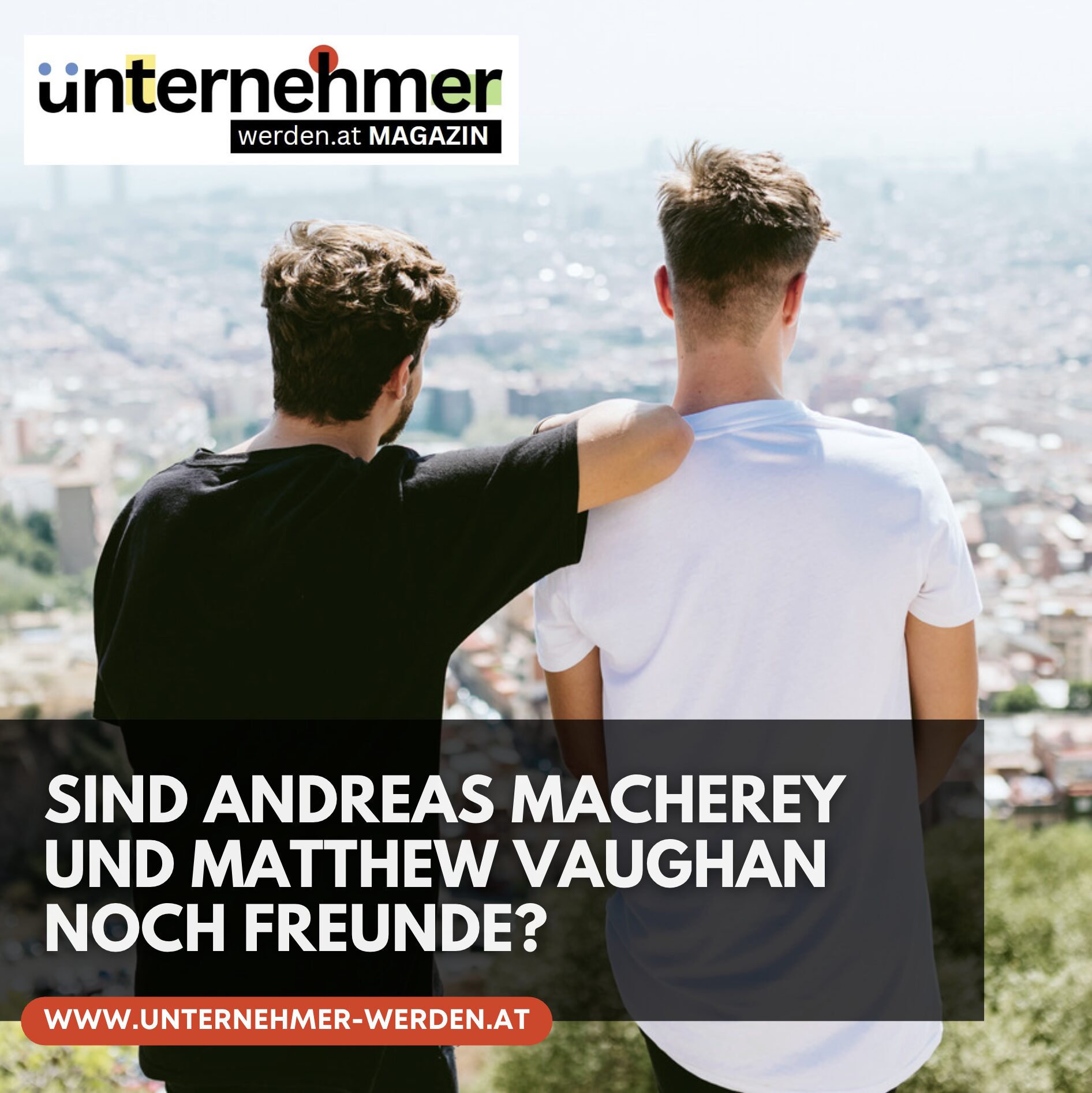 Sind Andreas Macherey und Matthew Vaughan noch Freunde? Sind Andreas Macherey und Matthew Vaughan noch Freunde?