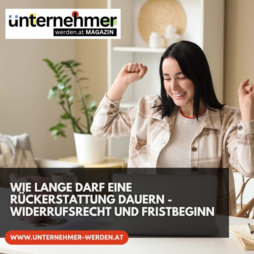 Wie lange darf eine Rückerstattung dauern - Widerrufsrecht und Fristbeginn Wie lange darf eine Rückerstattung dauern - Widerrufsrecht und Fristbeginn