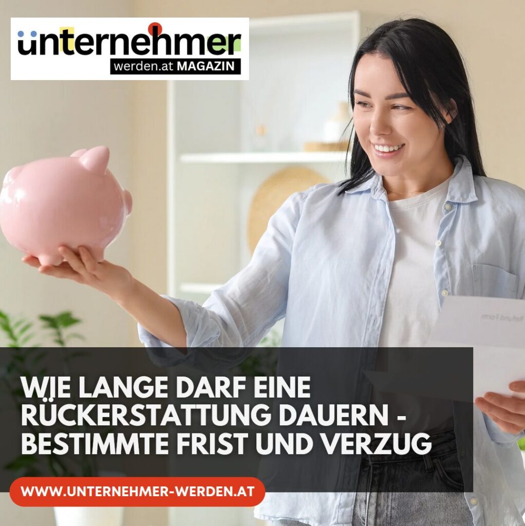 Wie lange darf eine Rückerstattung dauern - bestimmte Frist und Verzug Wie lange darf eine Rückerstattung dauern - bestimmte Frist und Verzug