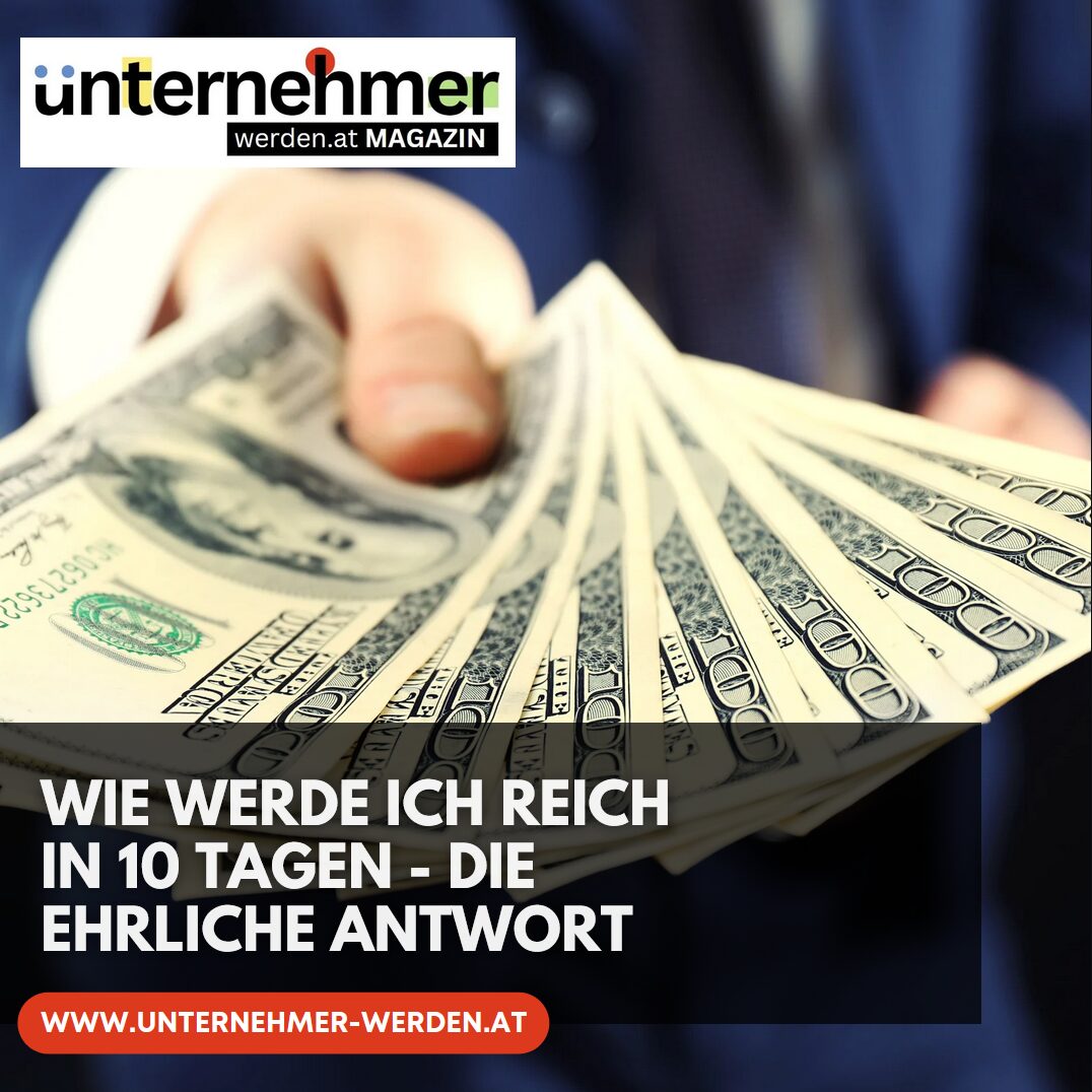 Wie werde ich reich in 10 Tagen - die ehrliche Antwort Wie werde ich reich in 10 Tagen - die ehrliche Antwort