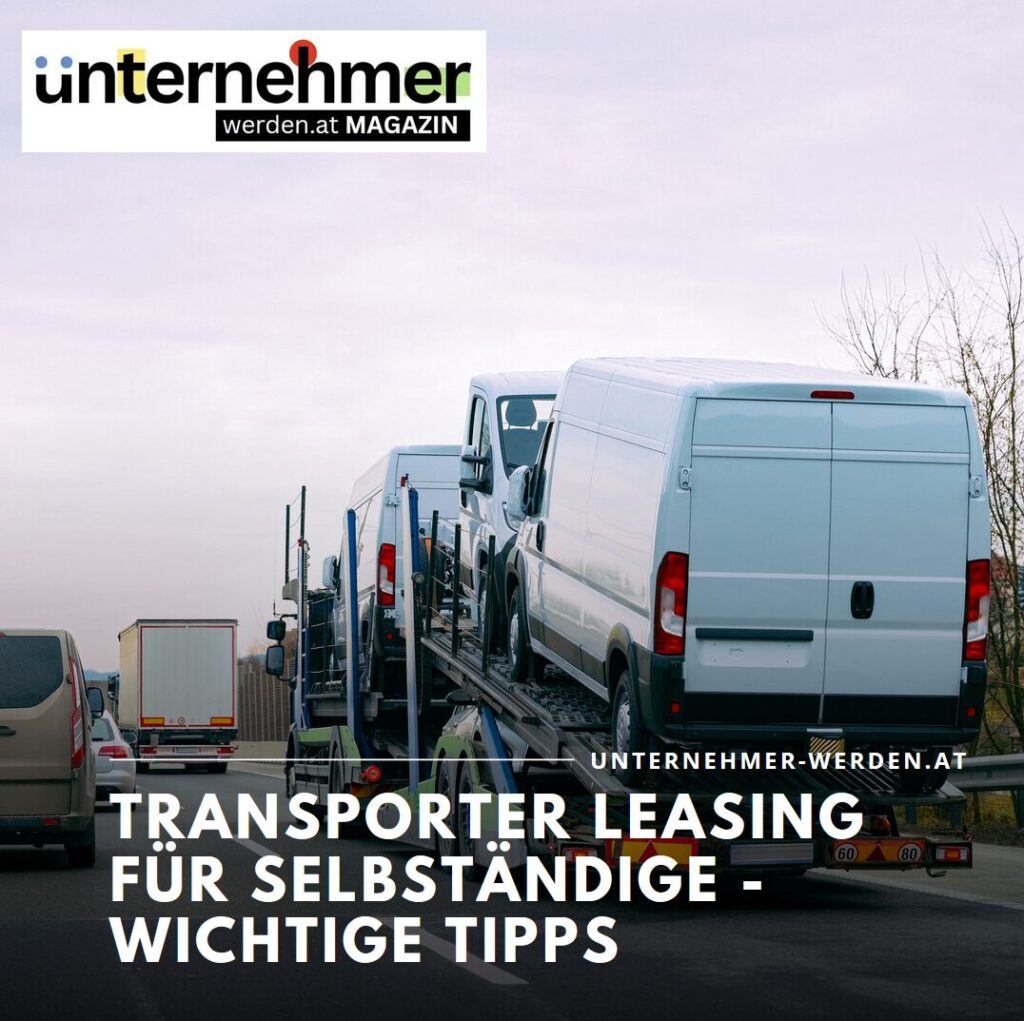Transporter Leasing für Selbständige - wichtige Tipps Transporter Leasing für Selbständige - wichtige Tipps