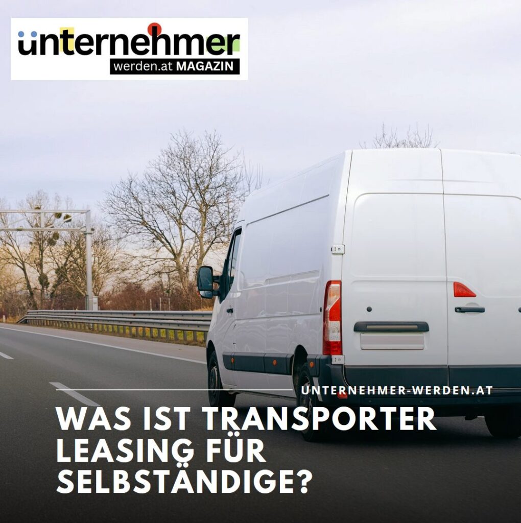 Was ist Transporter Leasing für Selbständige? Was ist Transporter Leasing für Selbständige?