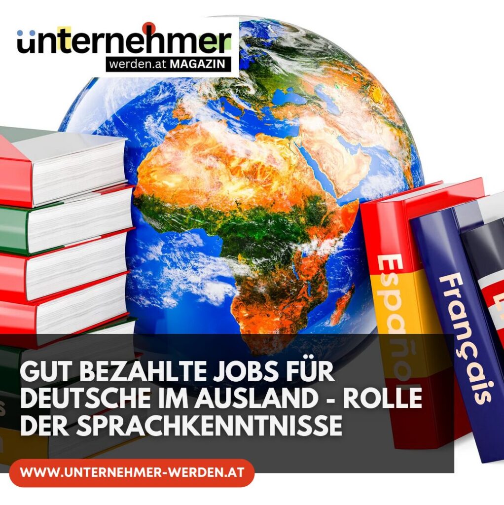 Gut bezahlte Jobs für Deutsche im Ausland - Rolle der Sprachkenntnisse Gut bezahlte Jobs für Deutsche im Ausland - Rolle der Sprachkenntnisse
