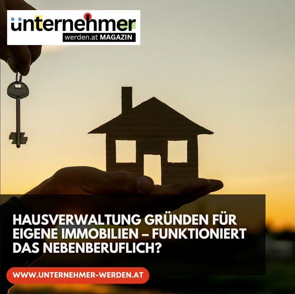 Hausverwaltung gründen für eigene Immobilien – funktioniert das nebenberuflich? Hausverwaltung gründen für eigene Immobilien – funktioniert das nebenberuflich?