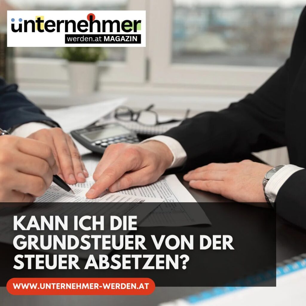 Kann ich die Grundsteuer von der Steuer absetzen? Kann ich die Grundsteuer von der Steuer absetzen?