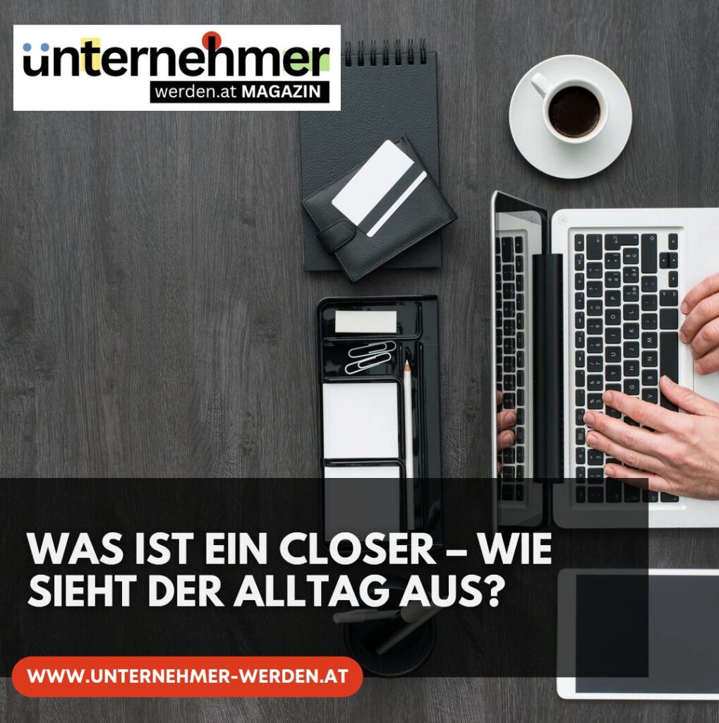 Was ist ein Closer – wie sieht der Alltag aus?