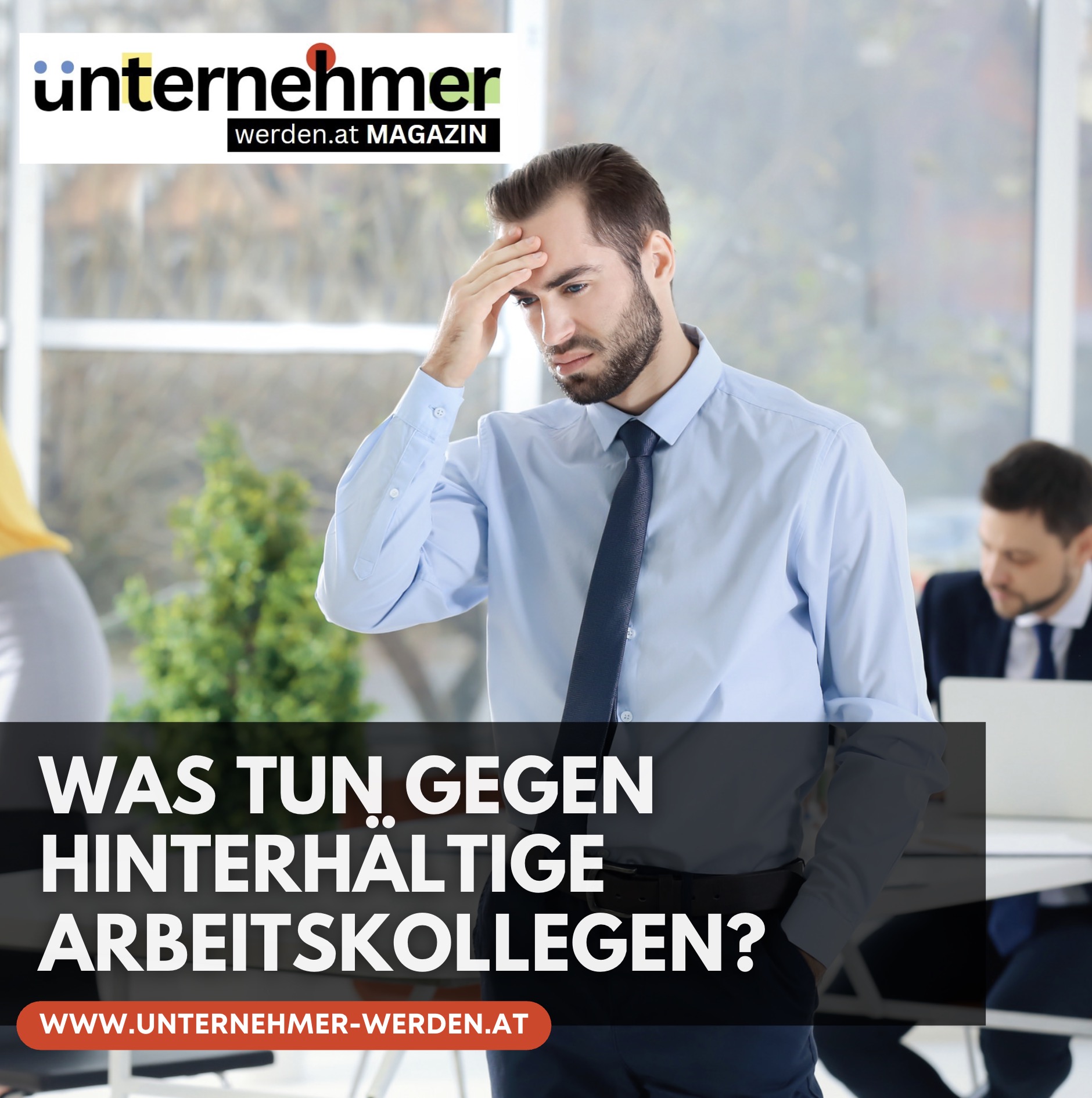 Was tun gegen hinterhältige Arbeitskollegen? Was tun gegen hinterhältige Arbeitskollegen?