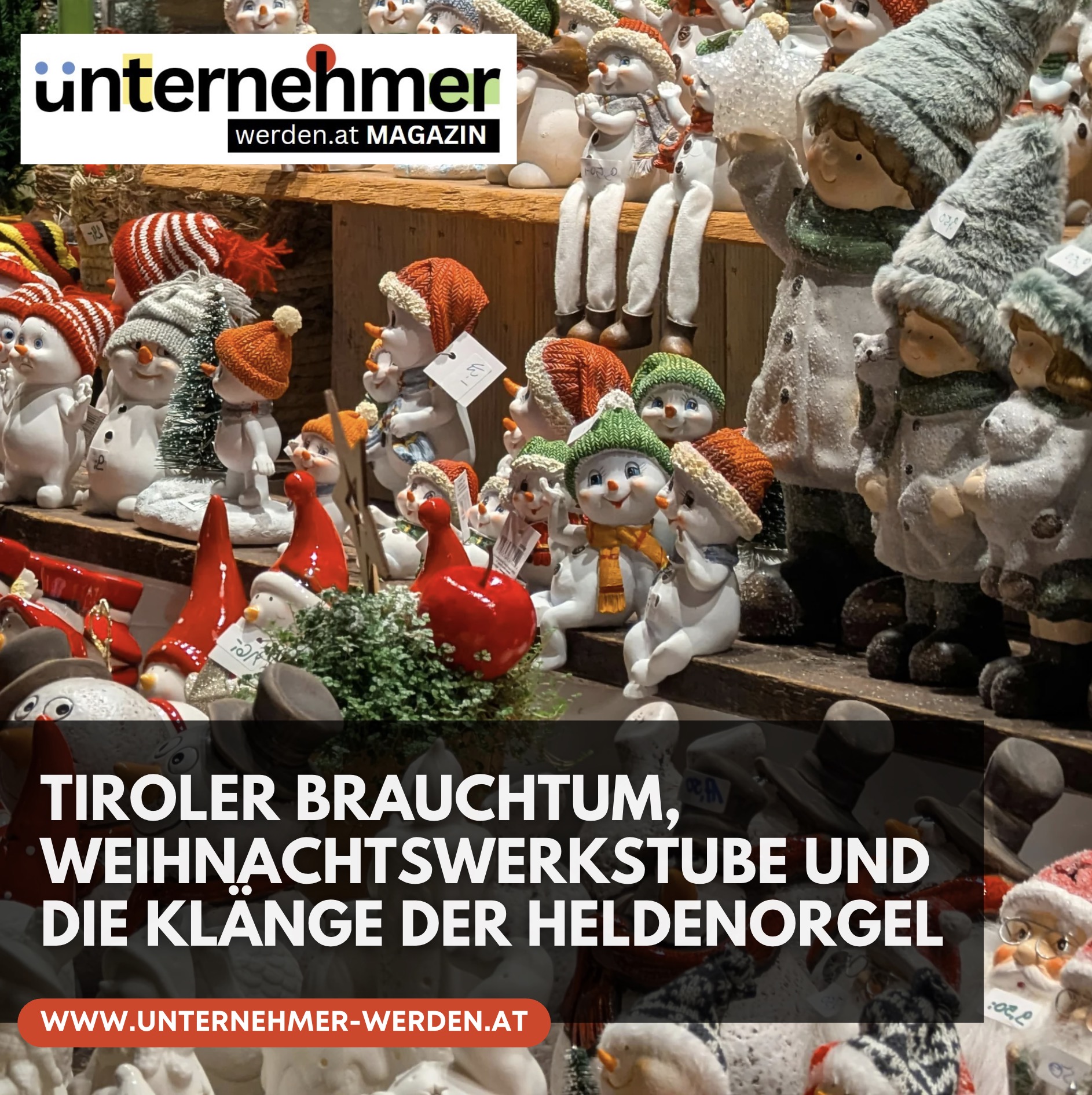 Tiroler Brauchtum, Weihnachtswerkstube und die Klänge der Heldenorgel Tiroler Brauchtum, Weihnachtswerkstube und die Klänge der Heldenorgel