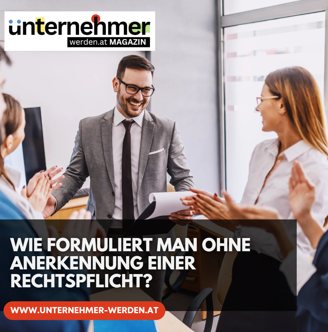 Wie formuliert man ohne Anerkennung einer Rechtspflicht Wie formuliert man ohne Anerkennung einer Rechtspflicht